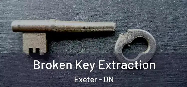  Broken Key Extraction Exeter - ON