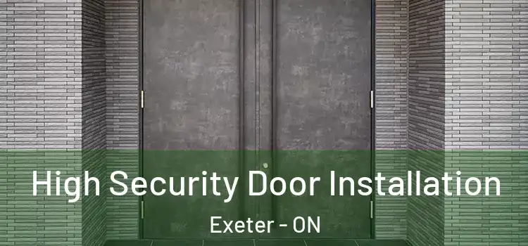  High Security Door Installation Exeter - ON
