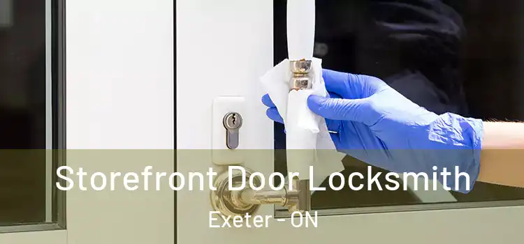  Storefront Door Locksmith Exeter - ON